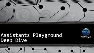 OpenAI API: Assistants Playground Deep Dive