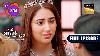 Priya Cheers Up Pihu | Bade Achhe Lagte Hain 2 | Ep 314 | Full Episode | 10 Nov 2022