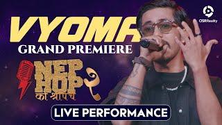 NepHop Ko Shreepech S2 || VYOMA || Live Performance || GRAND PREMIERE