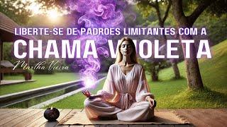 LIBERE PADRÕES LIMITANTES COM A CHAMA VIOLETA  MEDITAÇÃO E ORAÇÃO PARA TRANSFORMAÇÃO PROFUNDA