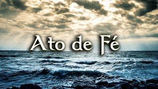 Oração - Ato de Fé - TV Arautos