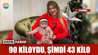 90 kiloydu, şimdi 43 kilo