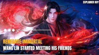 Renegade Immortal EP-377 : Wang Lin started meeting his friends