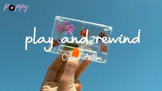 Oscar Anton - play and rewind (Lyric)