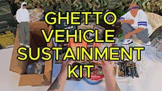 GHETTO VEHICLE SUSTAINMENT KIT- Members only sneak peak!