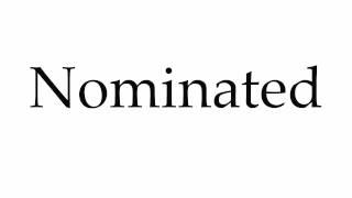 How to Pronounce Nominated