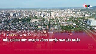 Điều chỉnh quy hoạch vùng huyện sau sáp nhập