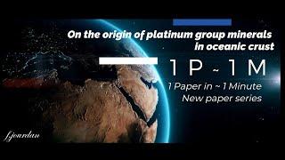 1P~1M:  on the origin of platinum group minerals in the oceanic crust