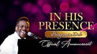 Benjamin Dube - In His Presence Series LIVE Concert (Official Announcement)