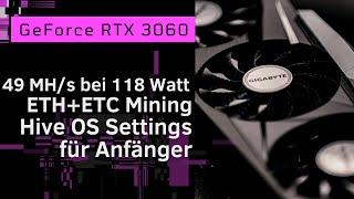 GeForce RTX 3060 - 49 MH/s ETH und ETC Mining HiveOS Settings für Anfänger