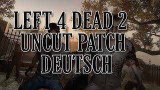 Left 4 Dead 2 Steam: Deutsche Version uncut machen 2020