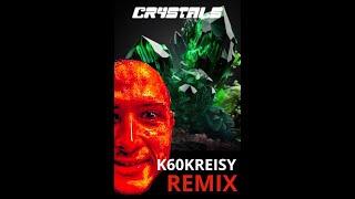 PR1SVX - CRYSTALS (K60KREISY REMIX)