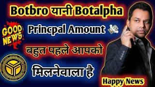 Botalpha Principal Amount Good News खुश हो जाओ || Botbro Capital Amount Withdraw | Lavish Choudhary