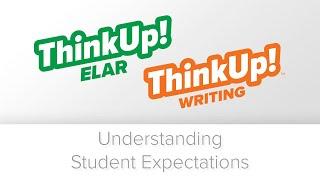 ThinkUp! ELAR + Writing | Understanding Student Expectations