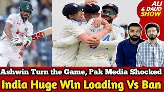 OMG India Huge Win Loading Vs Ban | Ashwin Turn the Game, Pak Media Shocked | INDvBAN