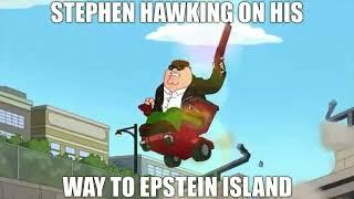 Stephen Hawking Be Like...