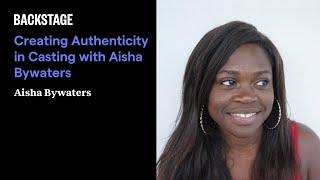 Creating Authenticity in Casting with Aisha Bywaters