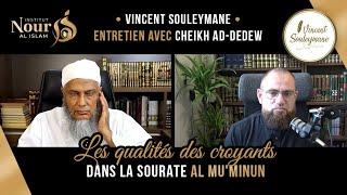 Entretien avec Cheikh Ad Dedew: Les qualités des croyants