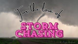 For The Love Of Storm Chasing: A Tribute To Our Exhilarating Hobby & Science