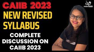 CAIIB 2023| New Revised Syllabus | Complete Discussion on New Syllabus & CAIIB 2023