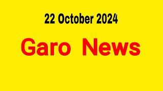 Garo News 22 October 2024 || Garo AIR Shillong