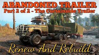 Abandoned Trailer Task Pt 2 of 2 - The Curtainside Trailer | SnowRunner Season 9