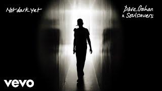 Dave Gahan, Soulsavers - Not Dark Yet (Official Audio)