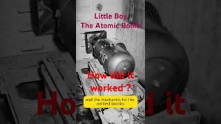 The Science Behind Little Boy: How the Hiroshima Bomb Worked #AtomicSecrets #NuclearHistory #atomic