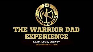 The Warrior Dad Experience