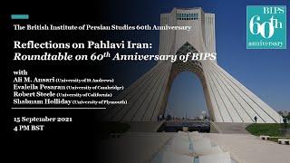 Reflections on Pahlavi Iran: Roundtable on 60th anniversary of BIPS