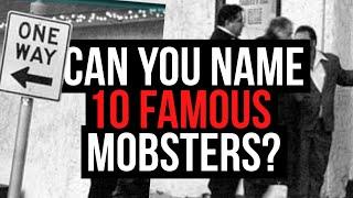 Name 10 mobsters from their surveillance video: Mob Quiz