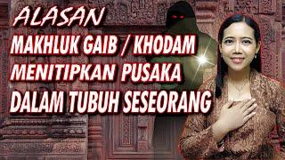 INILAH ALASAN MAKHLUK GAIB MENITIPKAN PUSAKANYA DALAM TUBUH SESEORANG