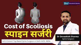 Cost Of Scoliosis Surgery in Delhi,India - Best Scoliosis Spine Surgery in Noida-Dr Devashish Sharma