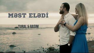 TURAL & RASIM - Məst Elədi ( Official Music Video)