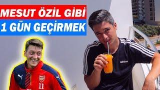 MESUT ÖZİL GİBİ BİR GÜN GEÇİRMEK!