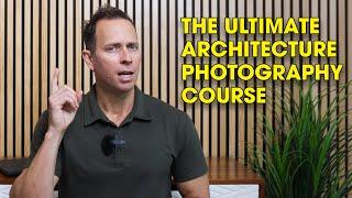 The Ultimate Architecture Photography Course (Teaser)