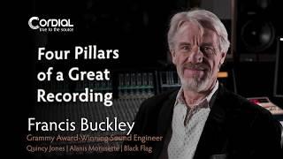 The Four Pillars of a Great Recording- Cordial Moments with Grammy Award-Winner Francis Buckley