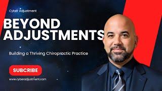 Episode 6 (Video): Beyond Adjustments: Building a Thriving Chiropractic Practice