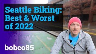 Seattle Biking: Best & Worst of 2022