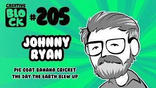 JOHNNY RYAN | CREATIVE BLOCK #204