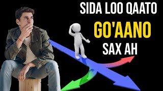 Sida Loo Qaato GO'AANO SAX AH Oo Waxtar Leh | 5 TALAABO