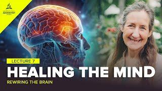 Healing the Mind: Rewiring the Brain - Barbara O'Neill