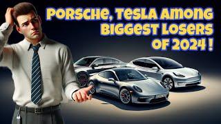 2024's Biggest Losers includes Porsche, Tesla and Ford