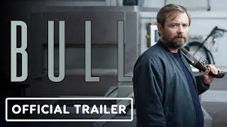 Bull - Exclusive Official Trailer (2022) Neil Maskell, David Hayman, Tamzin Outhwaite