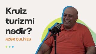 Kruiz turizmi nədir? | Azər Quliyev | Söhbətgah