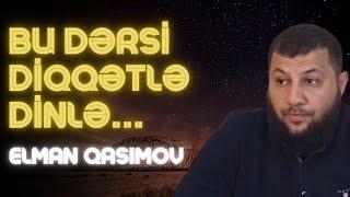 Bu dərsi diqqətlə dinlə....(yeni) "Elman Qasımov"