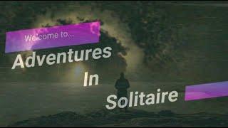 Adventures in Solitaire - Channel Update