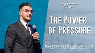 "The Power of Pressure" | Pastor Maksim Asenov | Sunday Morning Celebration Service | 10am