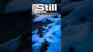 Still - Hillsong Worship #worshipsongs #hopebringer