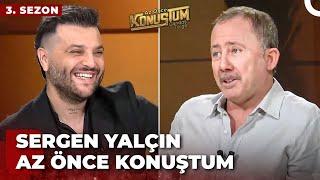 Sergen Yalçın | Candaş Tolga Işık ile Az Önce Konuştum | 3 Ekim 2023